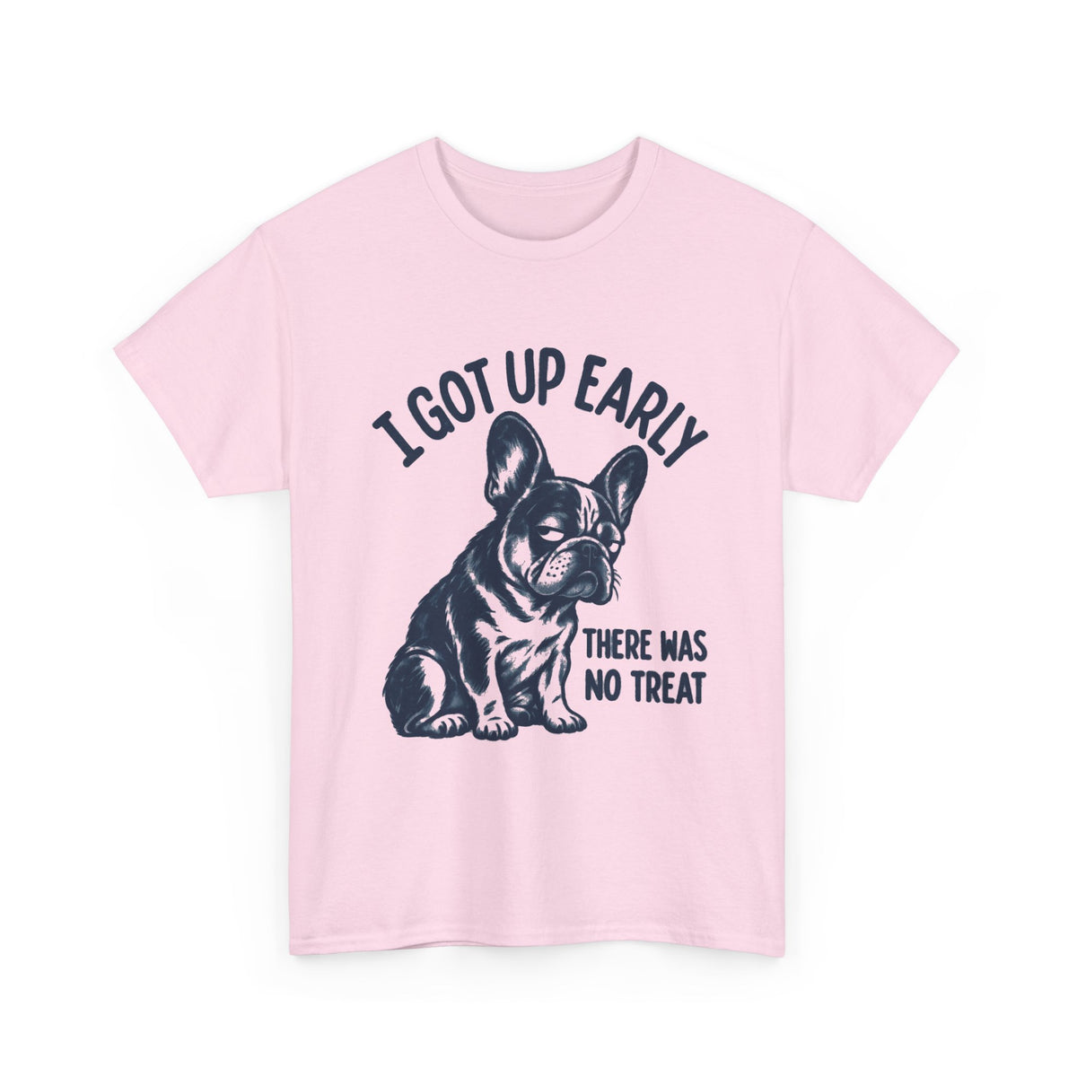 Grumpy Bulldog Shirt, I Got Up Early No Worm Tee