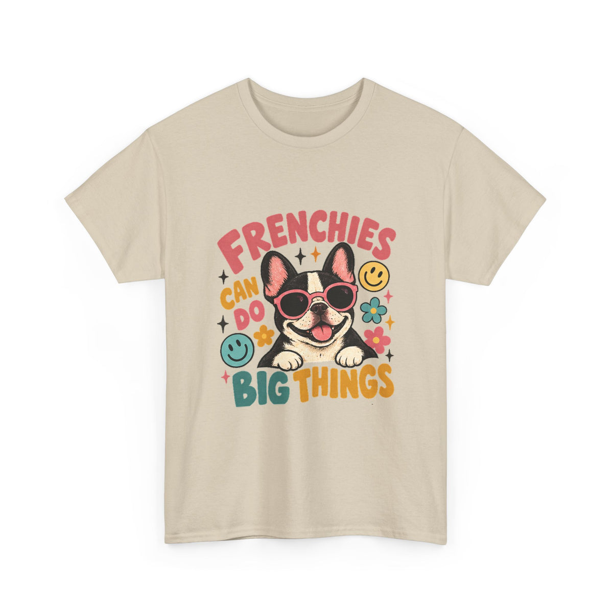 Frenchies can do Big Things T-Shirt, French Bulldog Tee