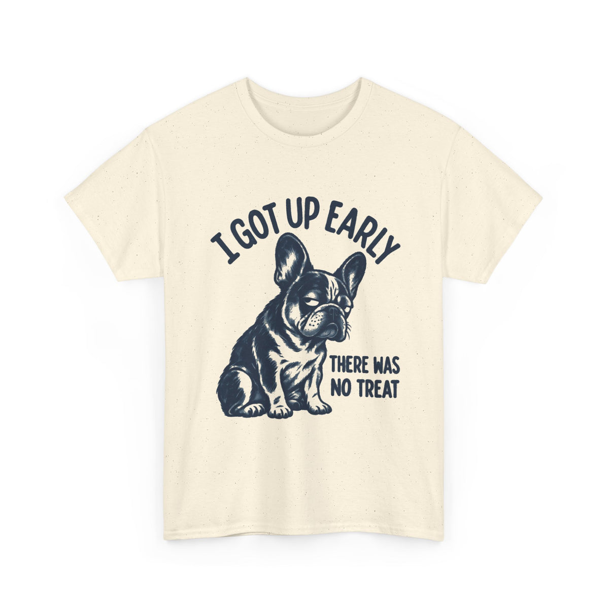 Grumpy Bulldog Shirt, I Got Up Early No Worm Tee
