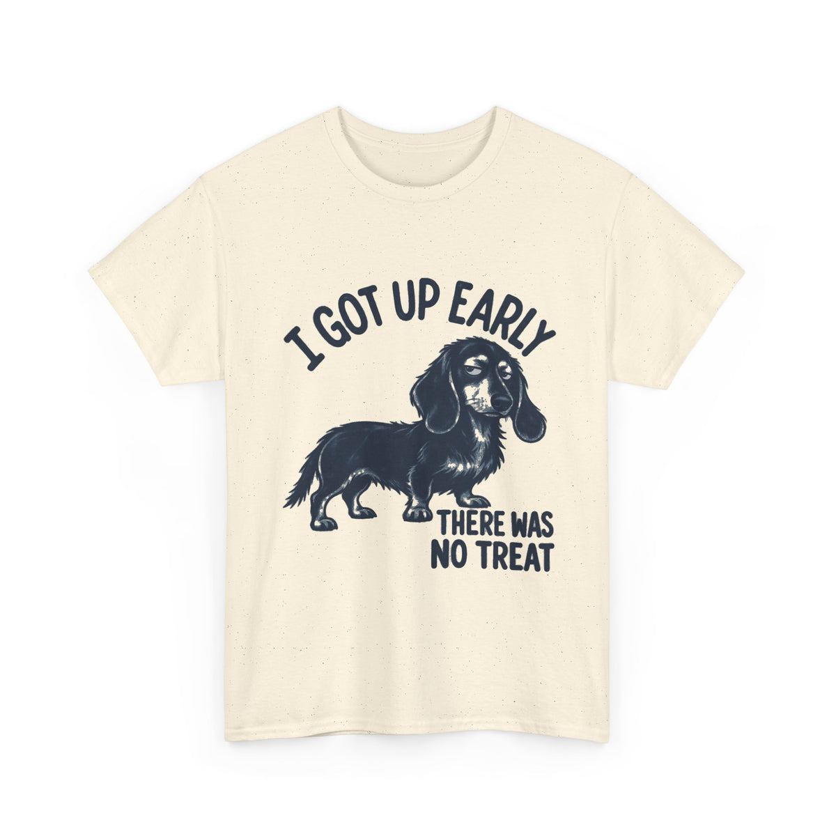 Grumpy Dachshund Shirt, I Got Up Early No Worm Tee