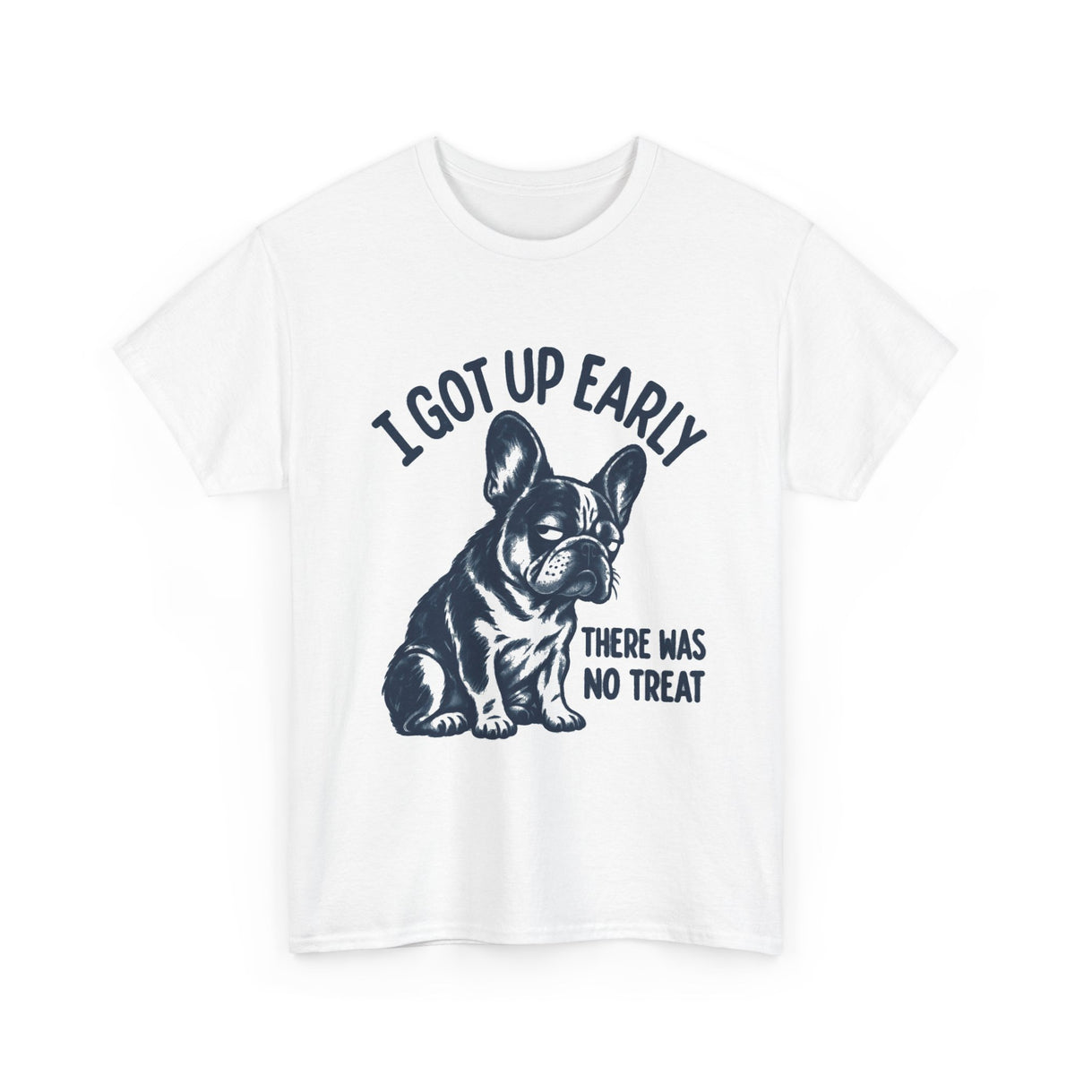 Grumpy Bulldog Shirt, I Got Up Early No Worm Tee