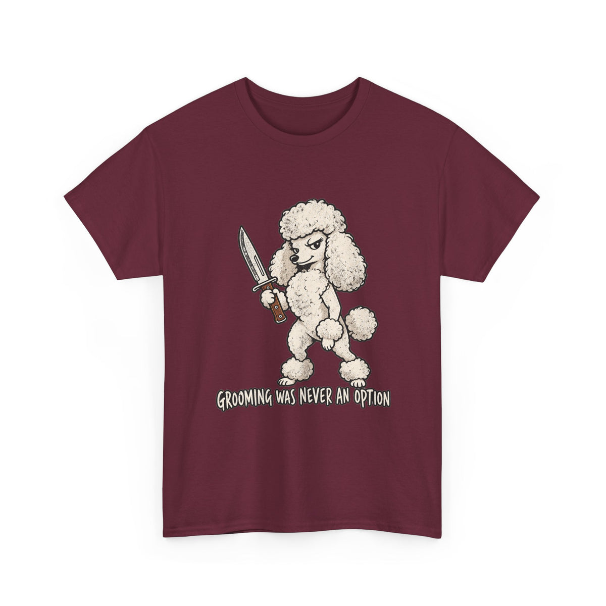 Funny Poddle Knife T-Shirt, Grooming was never an option Tee