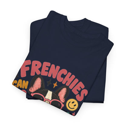 Frenchies can do Big Things T-Shirt, French Bulldog Tee