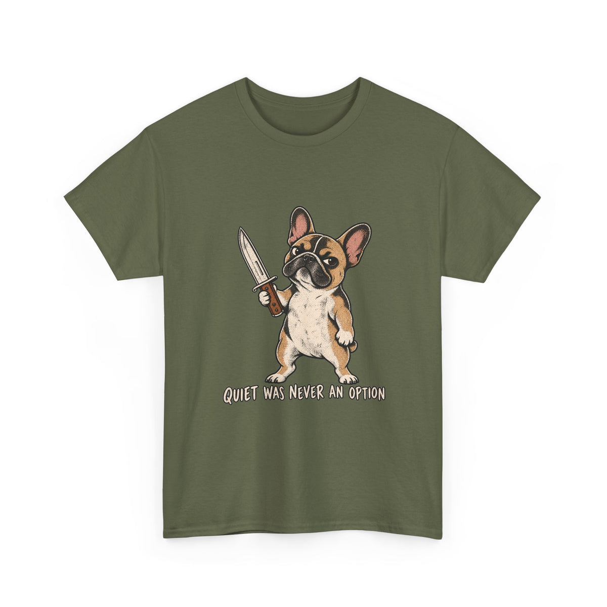 Funny French Bulldog Knife T-Shirt, Quiet was never an option Tee