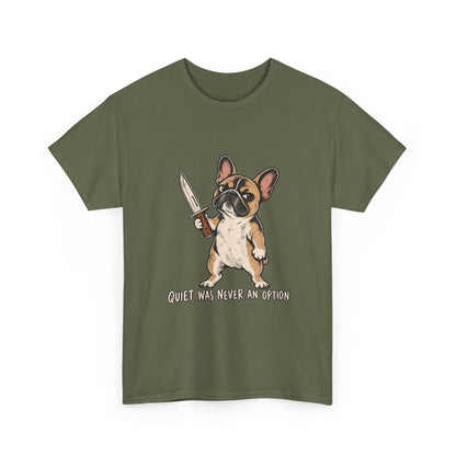 Funny French Bulldog Knife T-Shirt, Quiet was never an option Tee