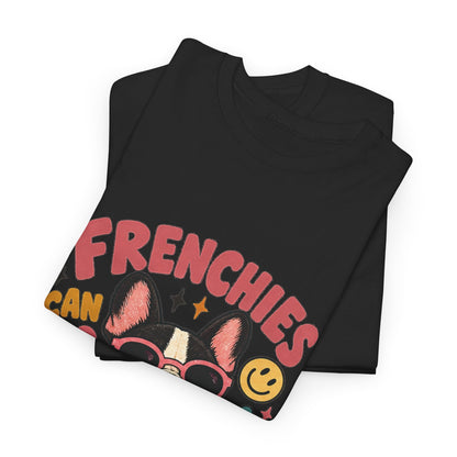 Frenchies can do Big Things T-Shirt, French Bulldog Tee