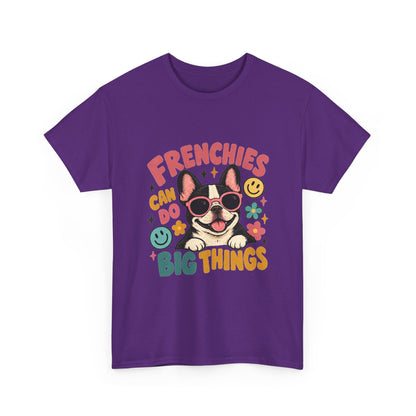 Frenchies can do Big Things T-Shirt, French Bulldog Tee