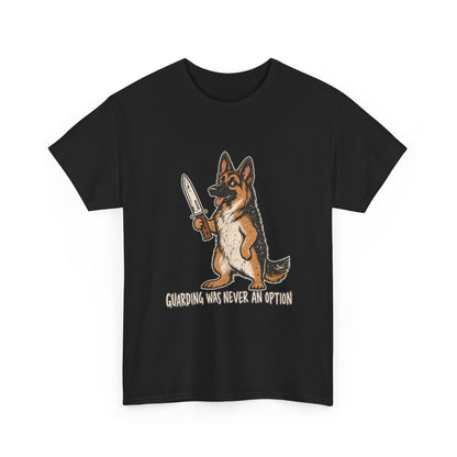 Funny German Shepherd Knife T-Shirt, Guarding was never an option Tee