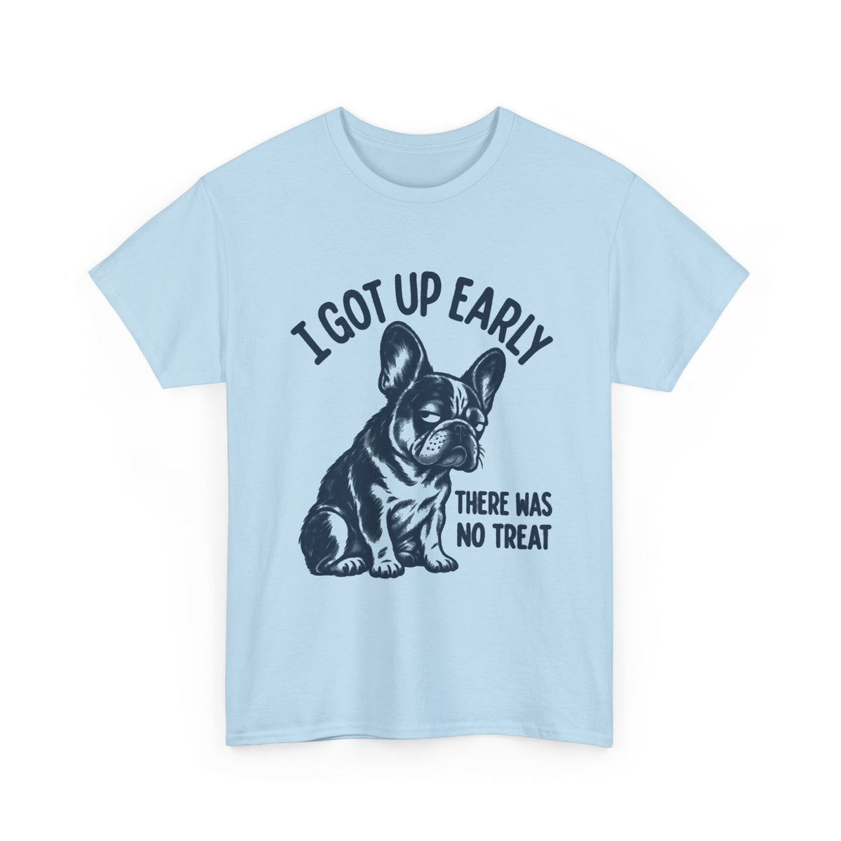 Grumpy Bulldog Shirt, I Got Up Early No Worm Tee